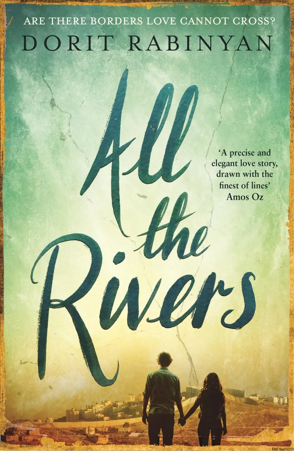 Cover: 9781781257647 | All the Rivers | Dorit Rabinyan | Taschenbuch | 278 S. | Englisch