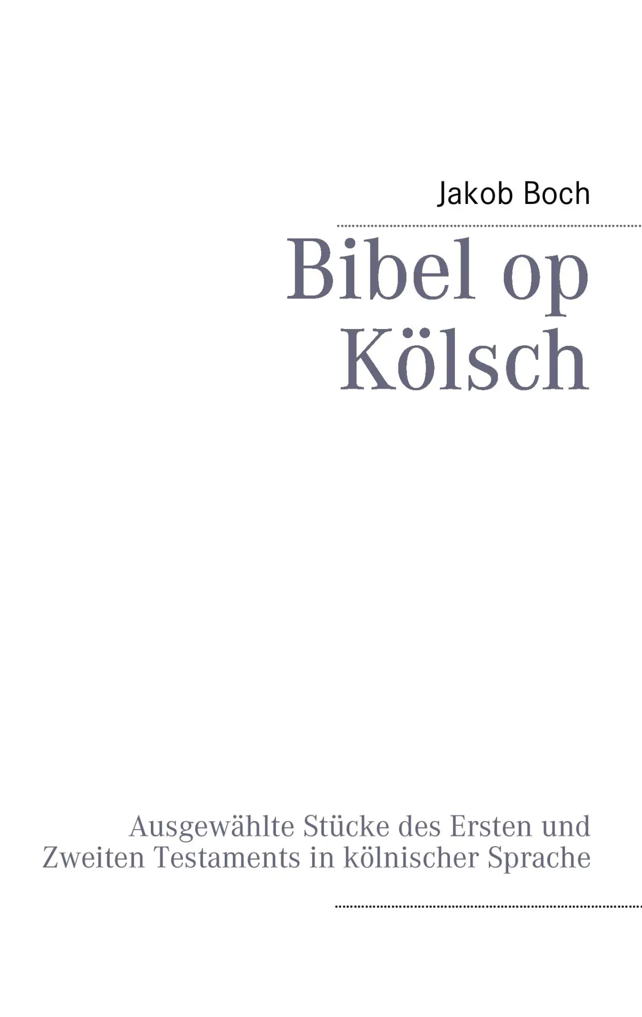 Cover: 9783732237647 | Bibel op Kölsch | Jakob Boch | Taschenbuch | 192 S. | Deutsch | 2013