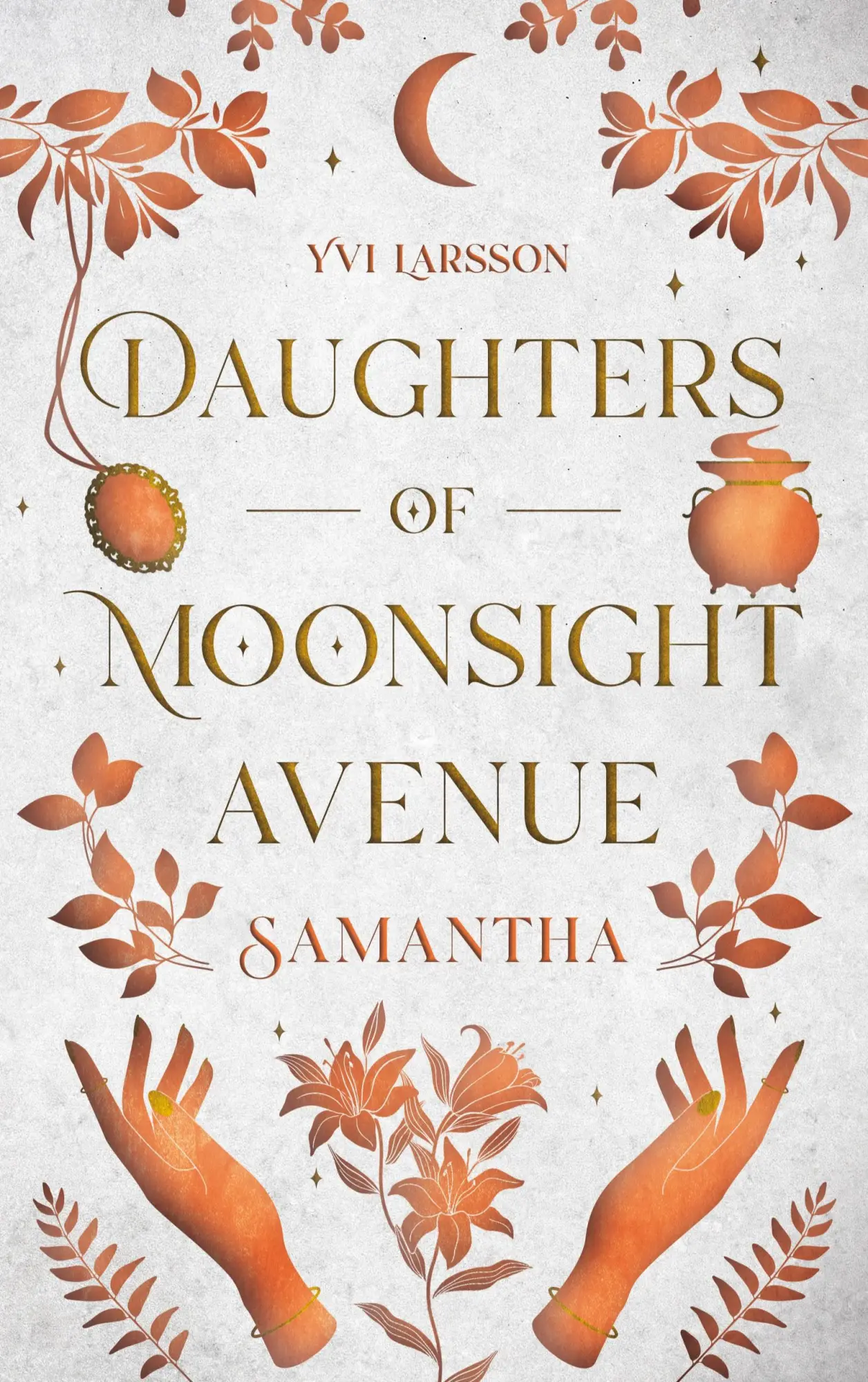 Cover: 9783758387647 | Daughters of Moonsight Avenue - Samantha | Yvi Larsson | Taschenbuch Cover: 9783758387647 | Daughters of Moonsight Avenue - Samantha | Yvi Larsson | Taschenbuch