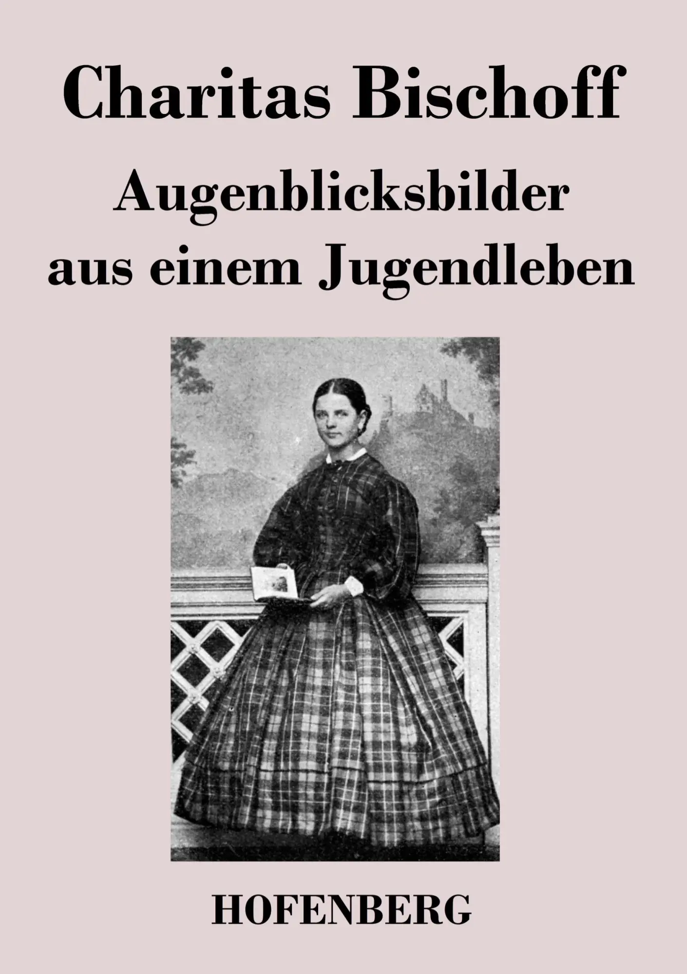 Cover: 9783843047647 | Augenblicksbilder aus einem Jugendleben | Charitas Bischoff | Buch