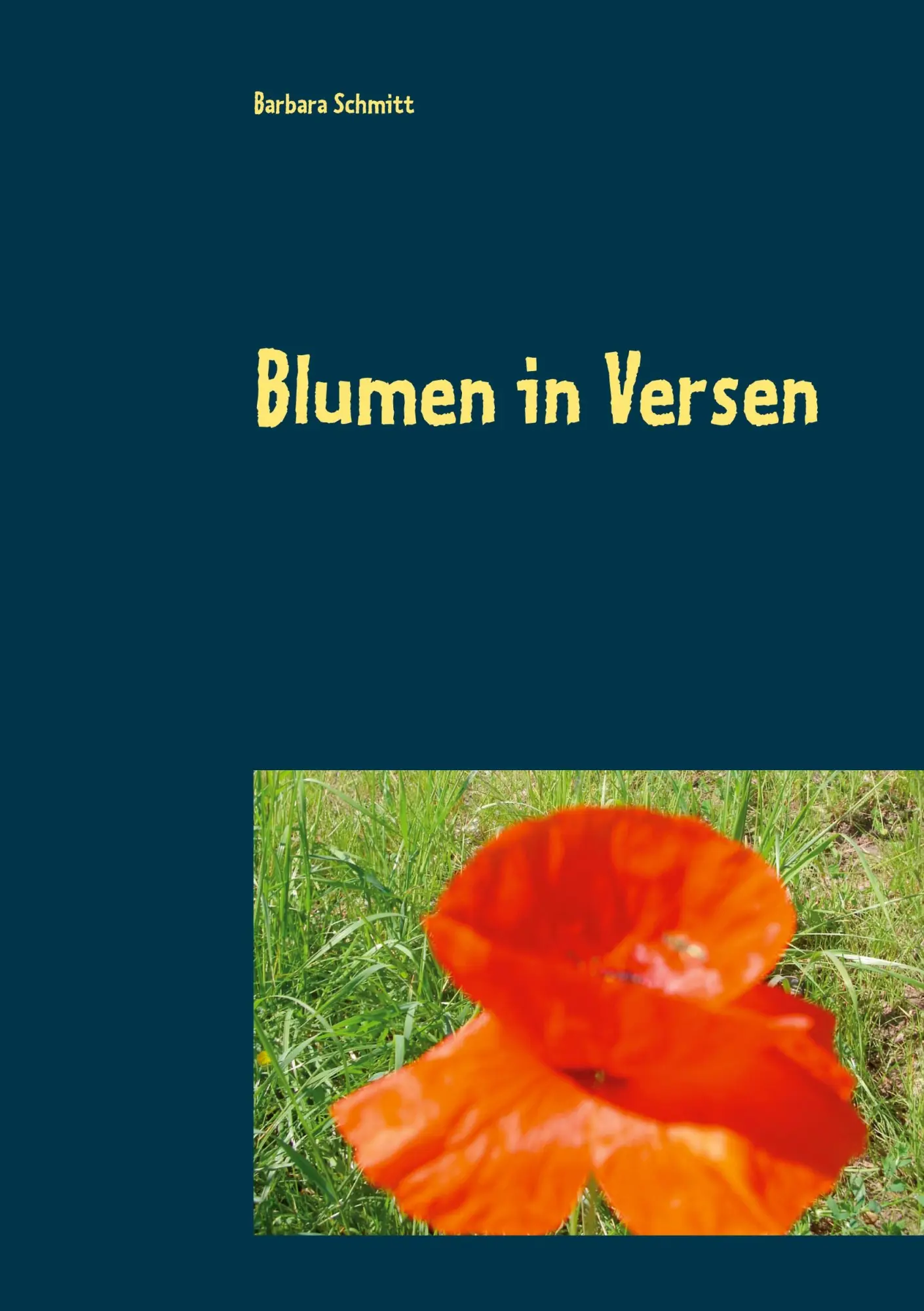 Cover: 9783754317747 | Blumen in Versen | verwelken nicht Gedichte verschenken | Schmitt