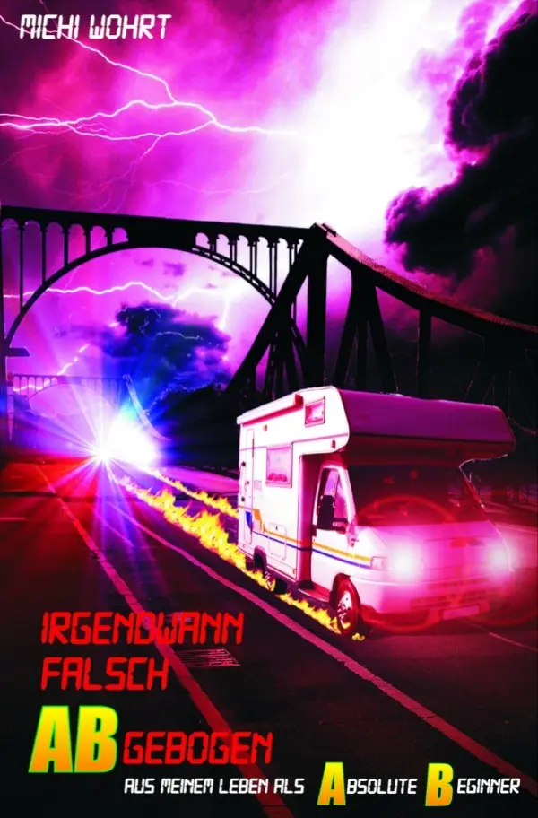 Cover: 9783759817747 | Irgendwann falsch ABgebogen | Aus meinem Leben als Absolute Beginner