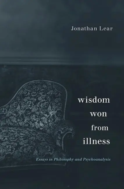 Cover: 9780674967847 | Wisdom Won from Illness | Essays in Philosophy and Psychoanalysis