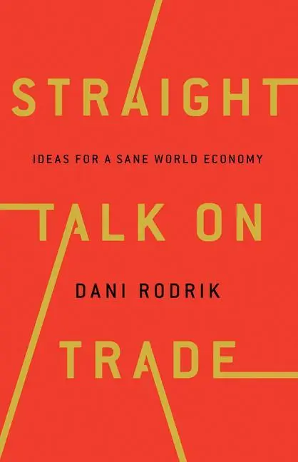Cover: 9780691177847 | Straight Talk on Trade | Ideas for a Sane World Economy | Dani Rodrik