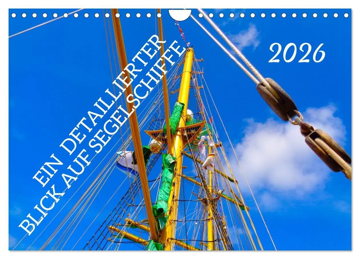 Cover: 9783516707847 | Ein detaillierter Blick auf Segelschiffe (Wandkalender 2026 DIN A4...