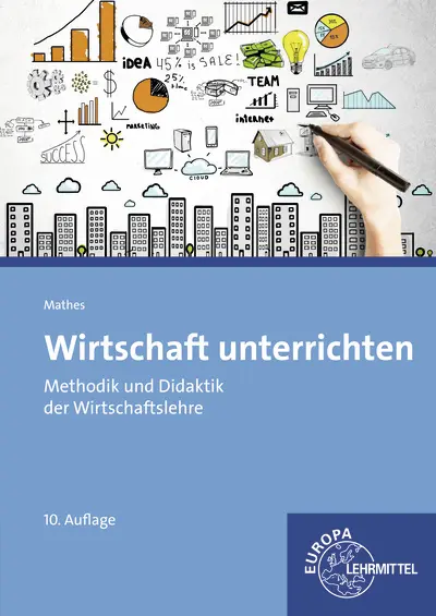Cover: 9783808547847 | Wirtschaft unterrichten | Methodik und Didaktik der Wirtschaftslehre