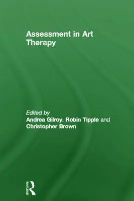 Cover: 9780415567947 | Assessment in Art Therapy | Andrea Gilroy | Buch | Englisch | 2011