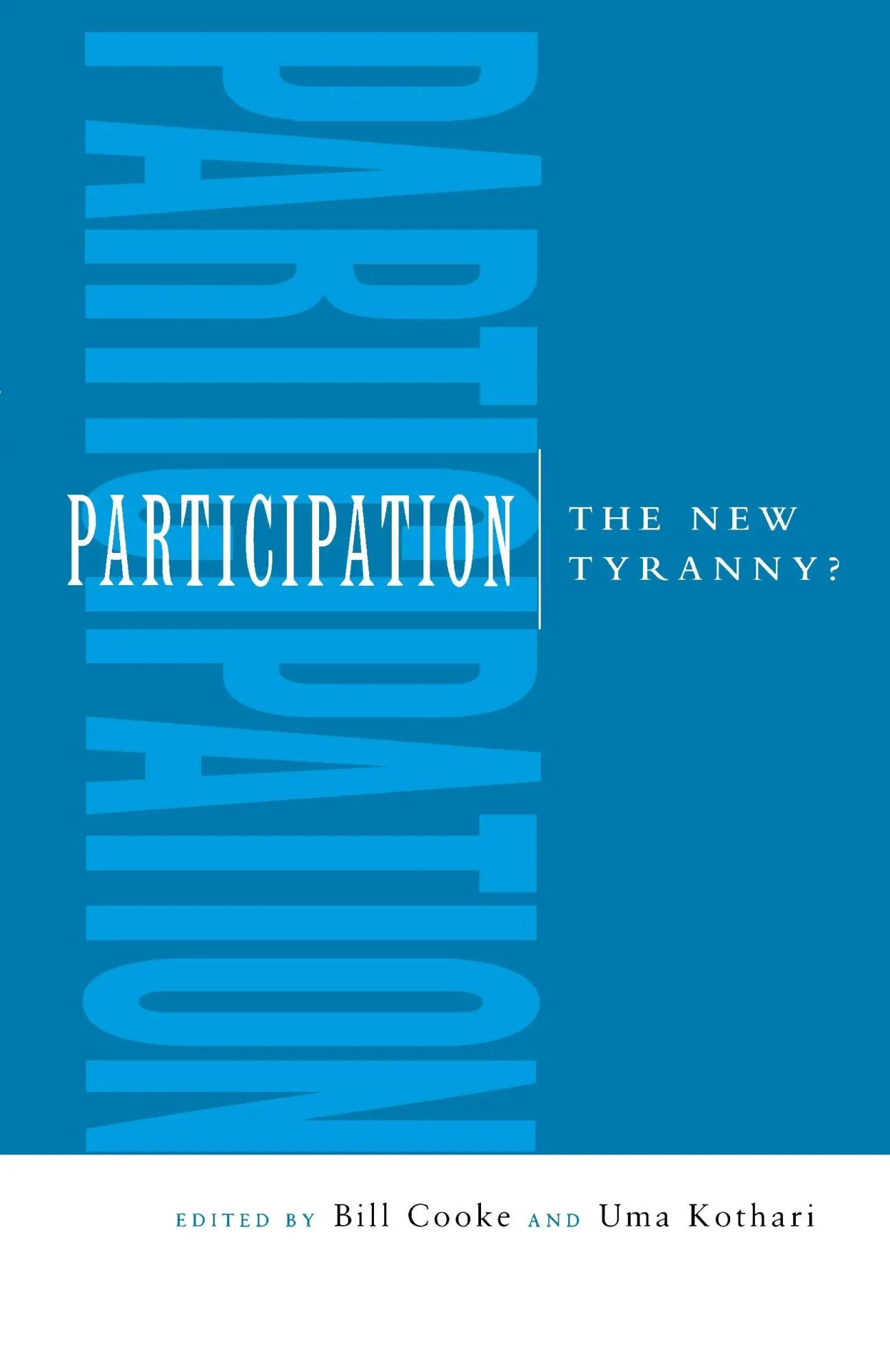 Cover: 9781856497947 | Participation | The New Tyranny? | Bill Cooke (u. a.) | Taschenbuch