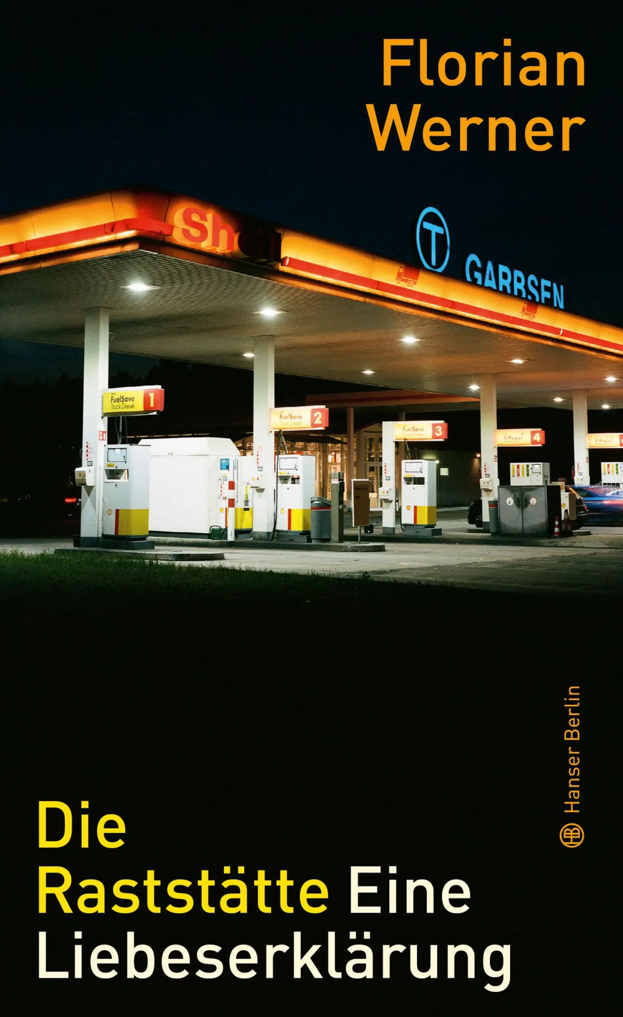 Cover: 9783446267947 | Die Raststätte | Eine Liebeserklärung | Florian Werner | Buch | 158 S.