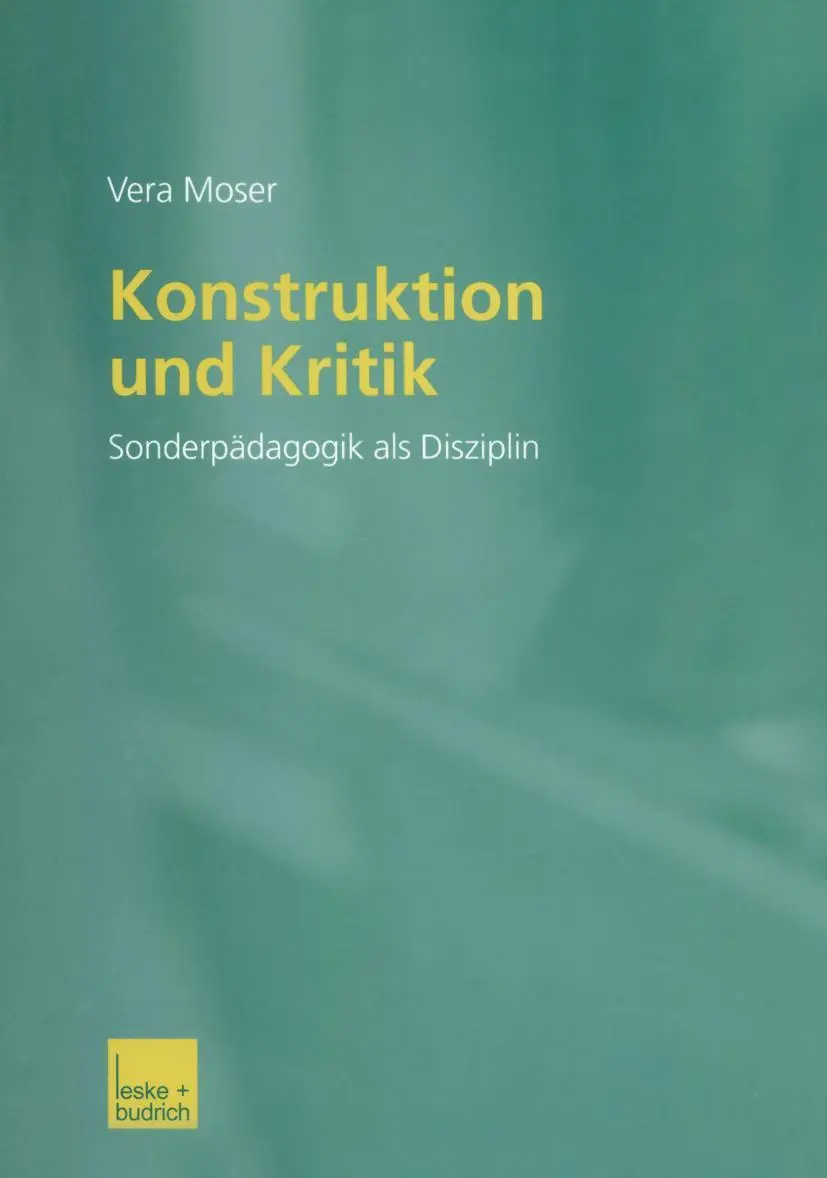 Cover: 9783810037947 | Konstruktion und Kritik | Sonderpädagogik als Disziplin | Vera Moser