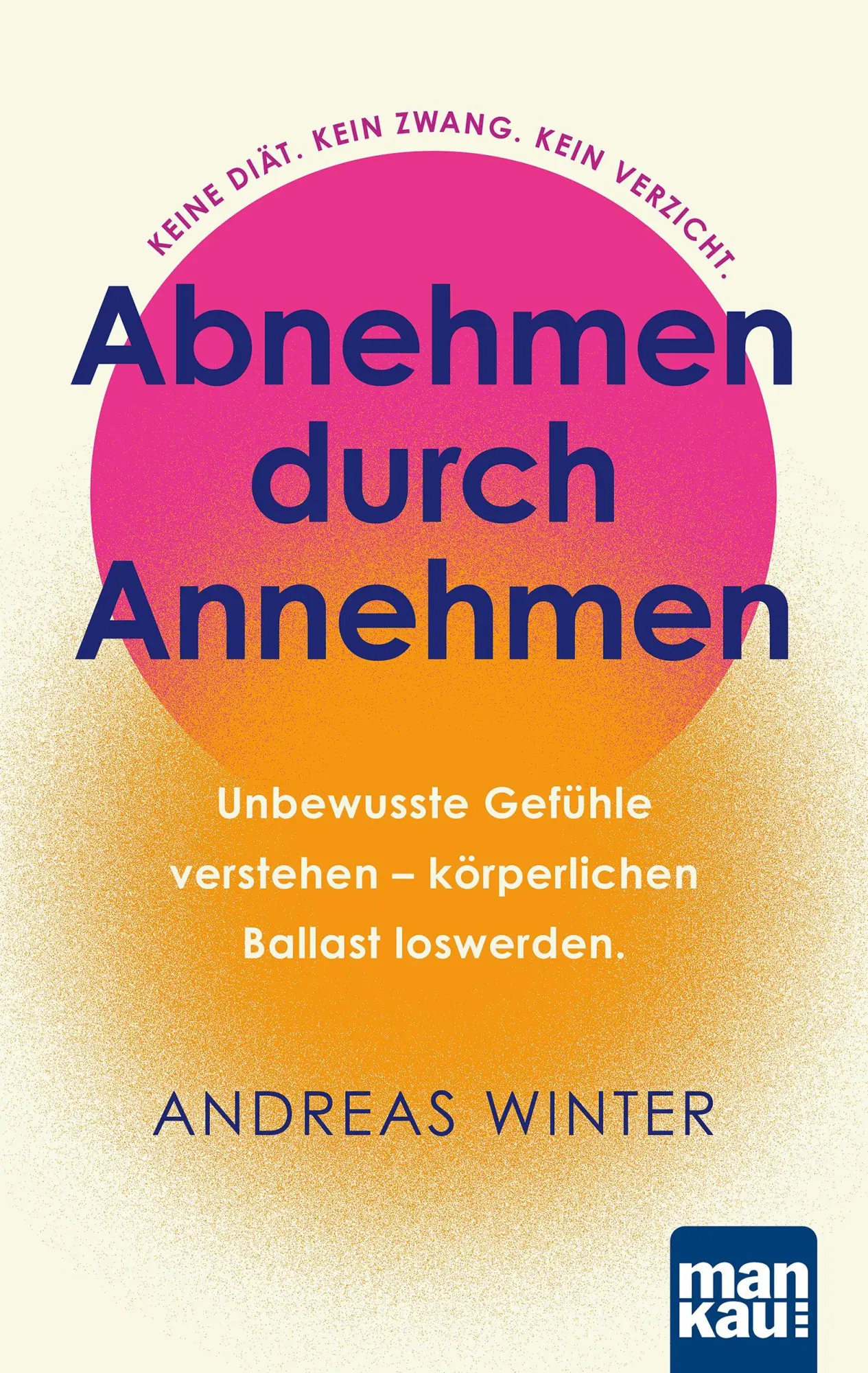 Cover: 9783863747947 | Abnehmen durch Annehmen. Unbewusste Gefühle verstehen -...