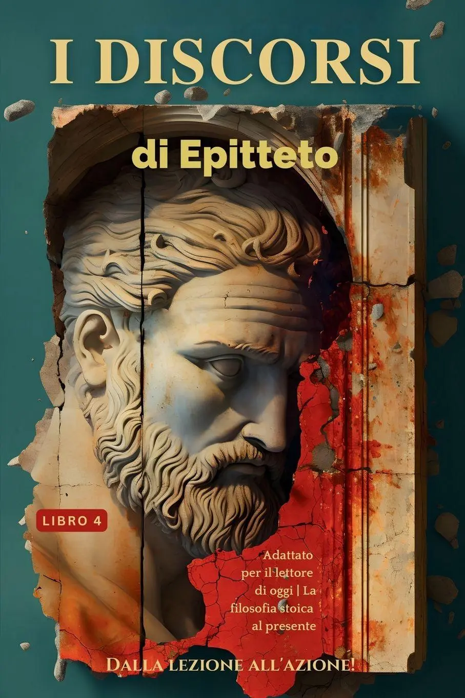 Cover: 9786500867947 | I discorsi di Epitteto (Libro 4) - Dalla lezione all'azione! | Buch