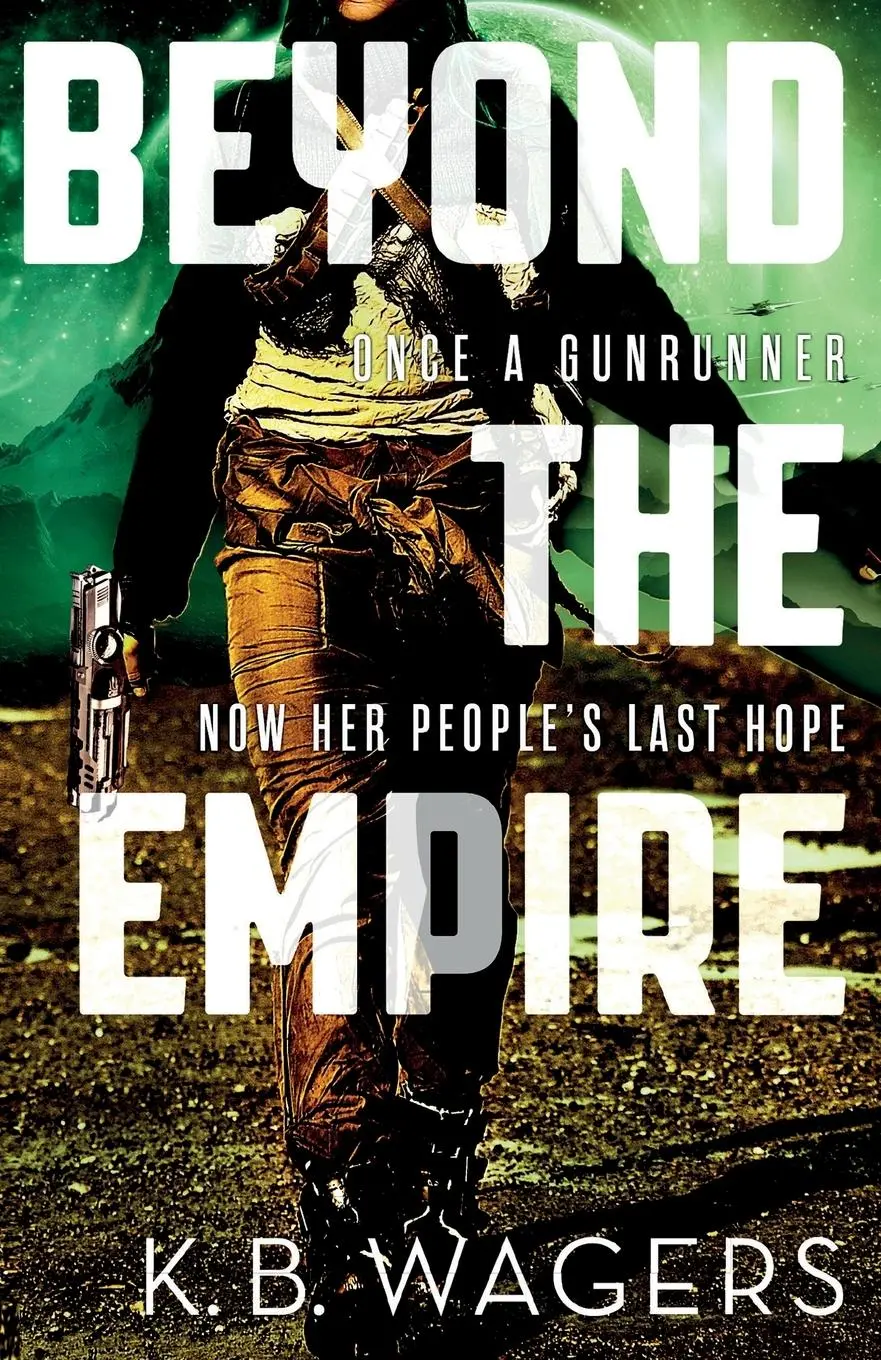 Cover: 9780356508047 | Wagers, K: Beyond the Empire | The Indranan War, Book 3 | K. B. Wagers