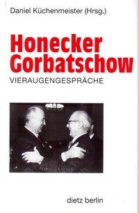 Cover: 9783320018047 | Honecker - Gorbatschow, Vieraugengespräche | Erich Honecker (u. a.)