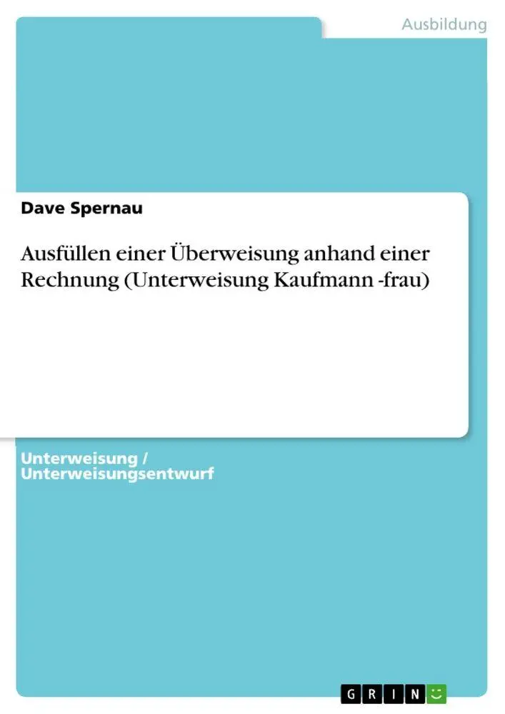 Cover: 9783656038047 | Ausfüllen einer Überweisung anhand einer Rechnung (Unterweisung...