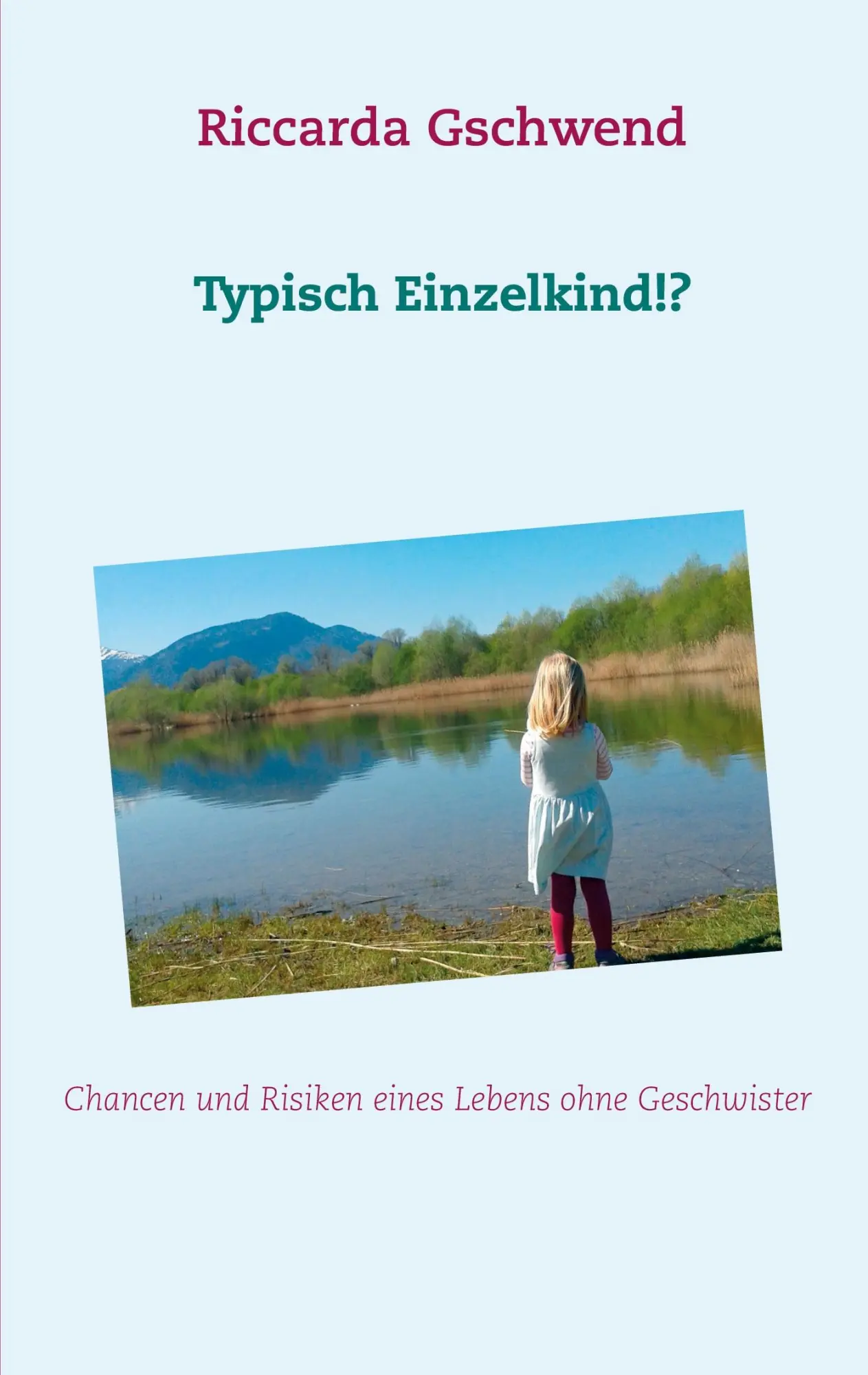 Cover: 9783751908047 | Typisch Einzelkind!? | Riccarda Gschwend | Taschenbuch | 204 S. | 2020