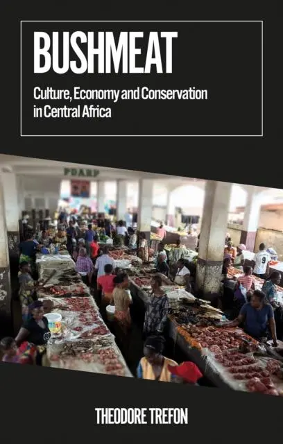 Cover: 9781787388147 | Bushmeat | Culture, Economy and Conservation in Central Africa | Buch