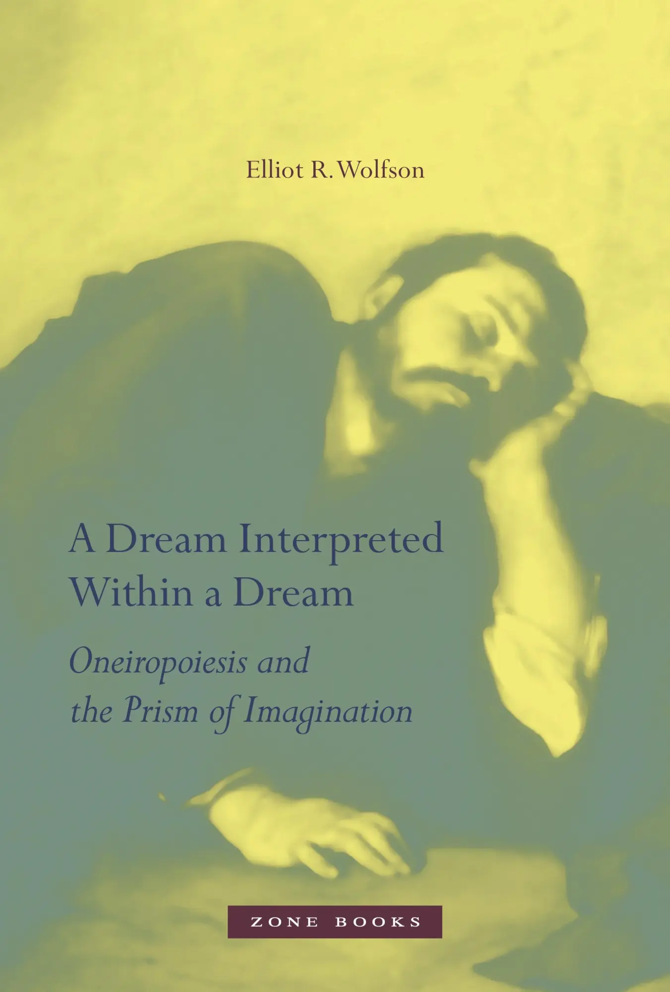 Cover: 9781935408147 | A Dream Interpreted Within a Dream | Elliot R Wolfson | Buch | 2011