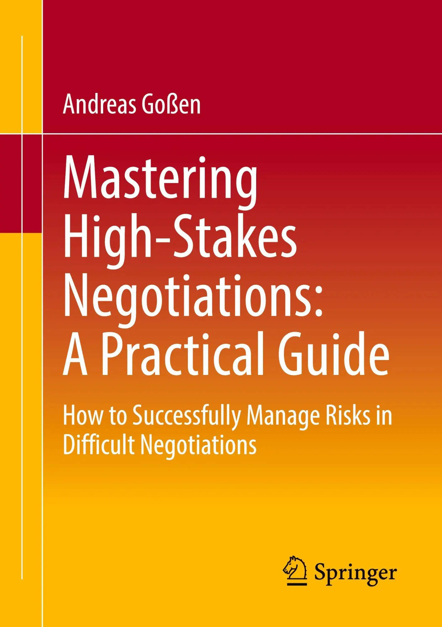 Cover: 9783662728147 | Mastering High-Stakes Negotiations: A Practical Guide | Andreas Goßen