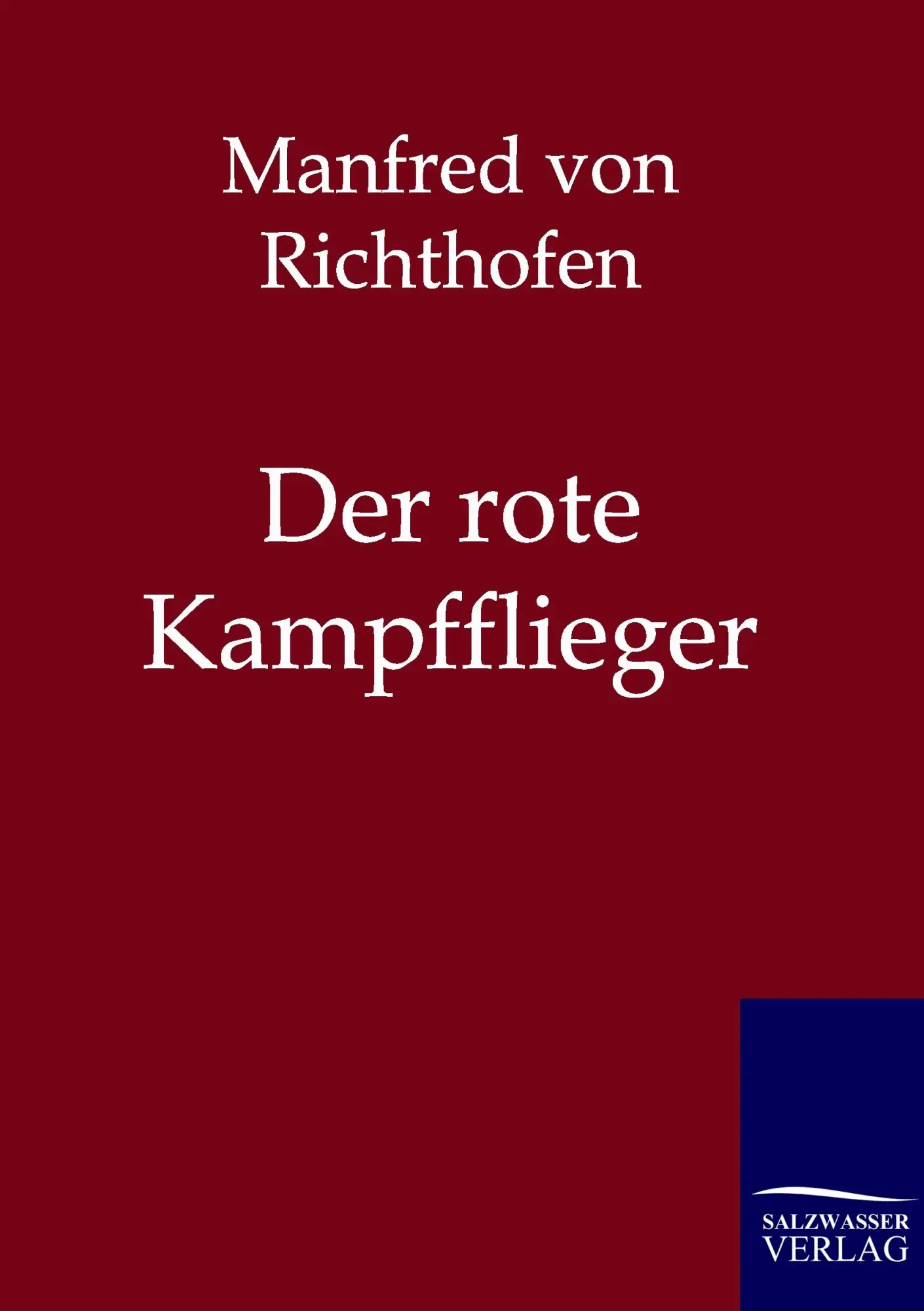 Cover: 9783861958147 | Der rote Kampfflieger | Manfred Von Richthofen | Taschenbuch | 96 S.