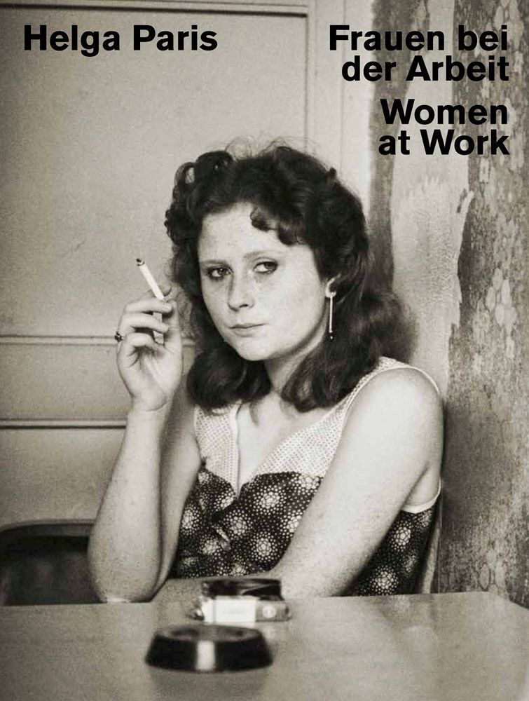 Cover: 9783948318147 | Frauen bei der Arbeit. Women at Work | Helga Paris | Buch | Deutsch