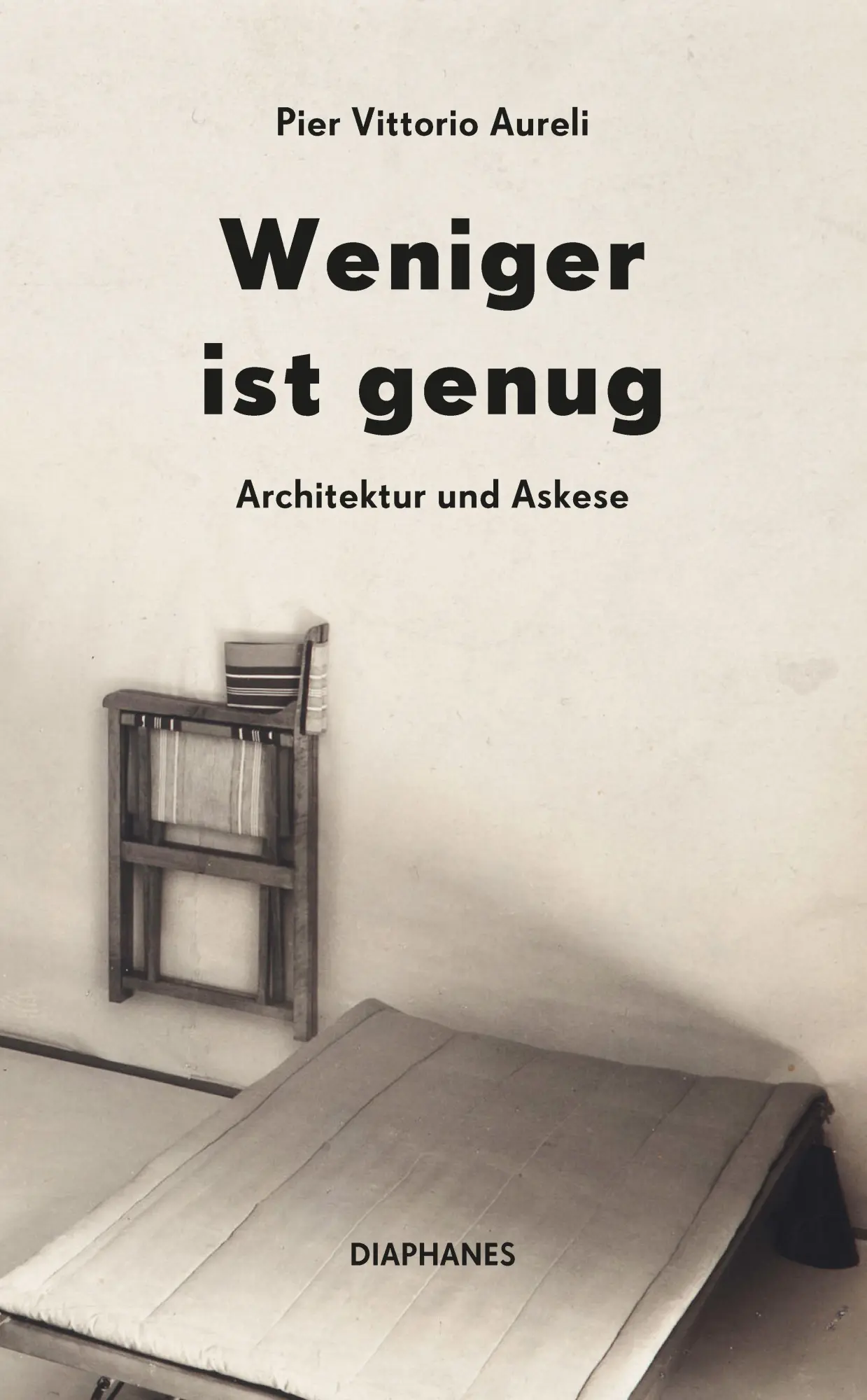 Cover: 9783035808247 | Weniger ist genug | Architektur und Askese | Pier Vittorio Aureli