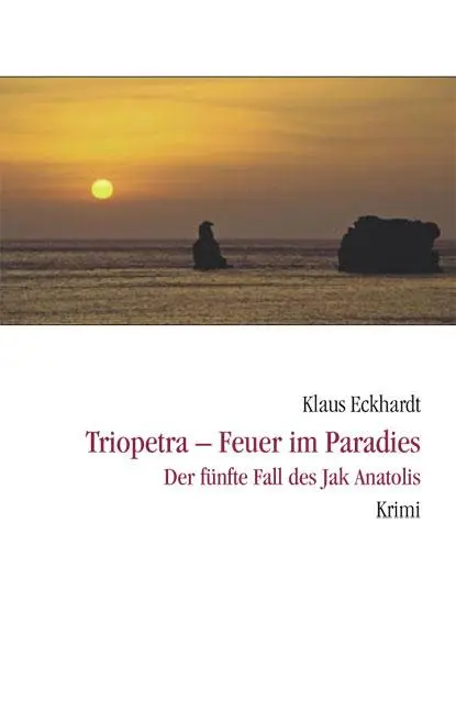 Cover: 9783937108247 | Triopetra - Feuer im Paradies | Der fünfte Fall des Jak Anatolis