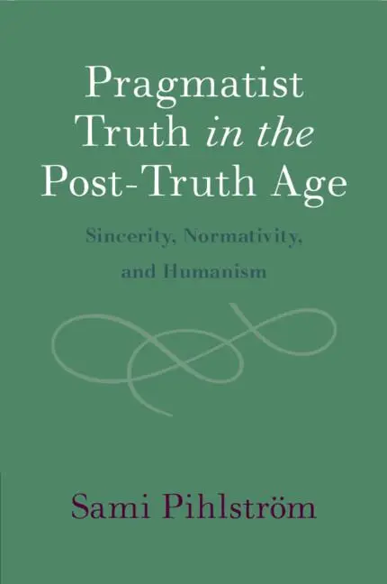 Cover: 9781009048347 | Pragmatist Truth in the Post-Truth Age | Sami Pihlström | Taschenbuch