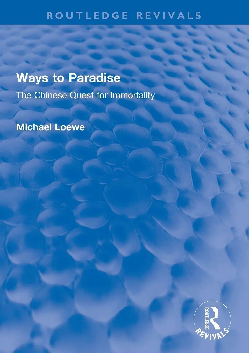 Cover: 9781032268347 | Ways to Paradise | The Chinese Quest for Immortality | Michael Loewe