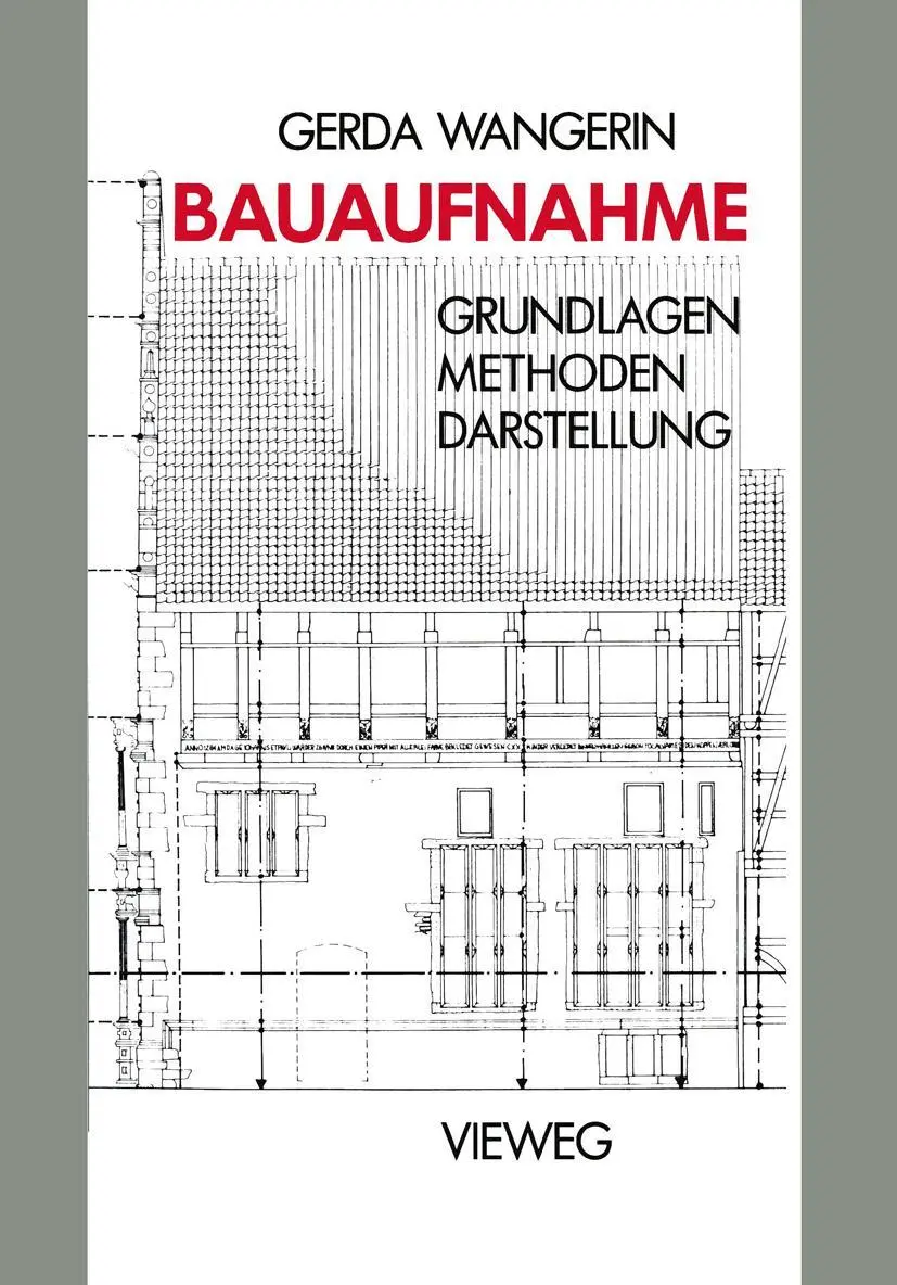 Bauaufnahme: Grundlagen Methoden Darstellung