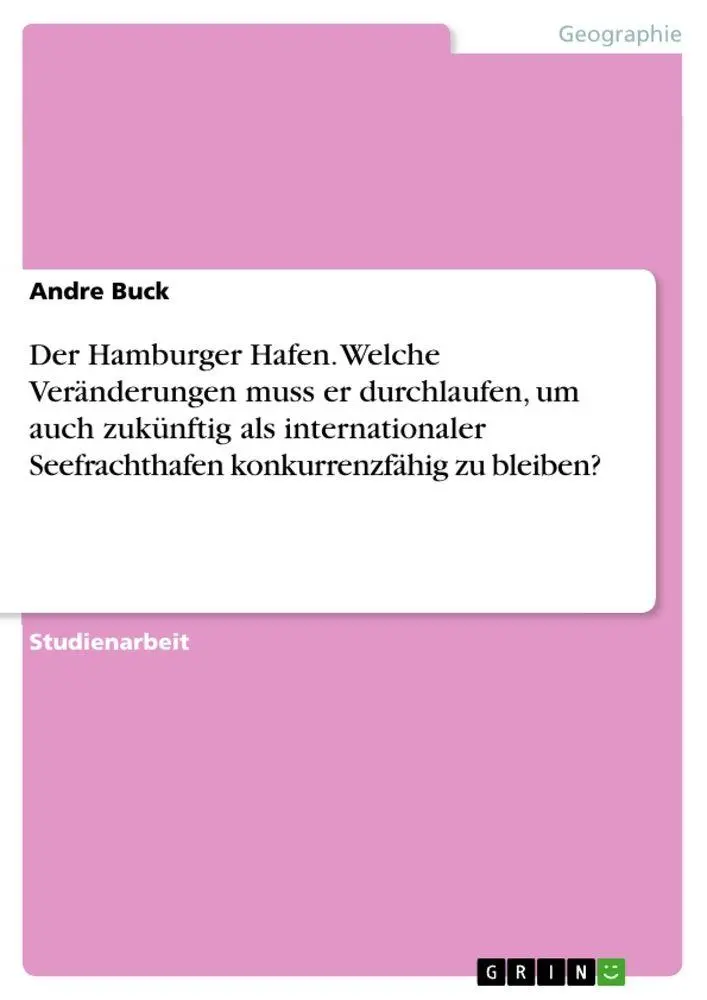 Cover: 9783668368347 | Der Hamburger Hafen. Welche Veränderungen muss er durchlaufen, um...