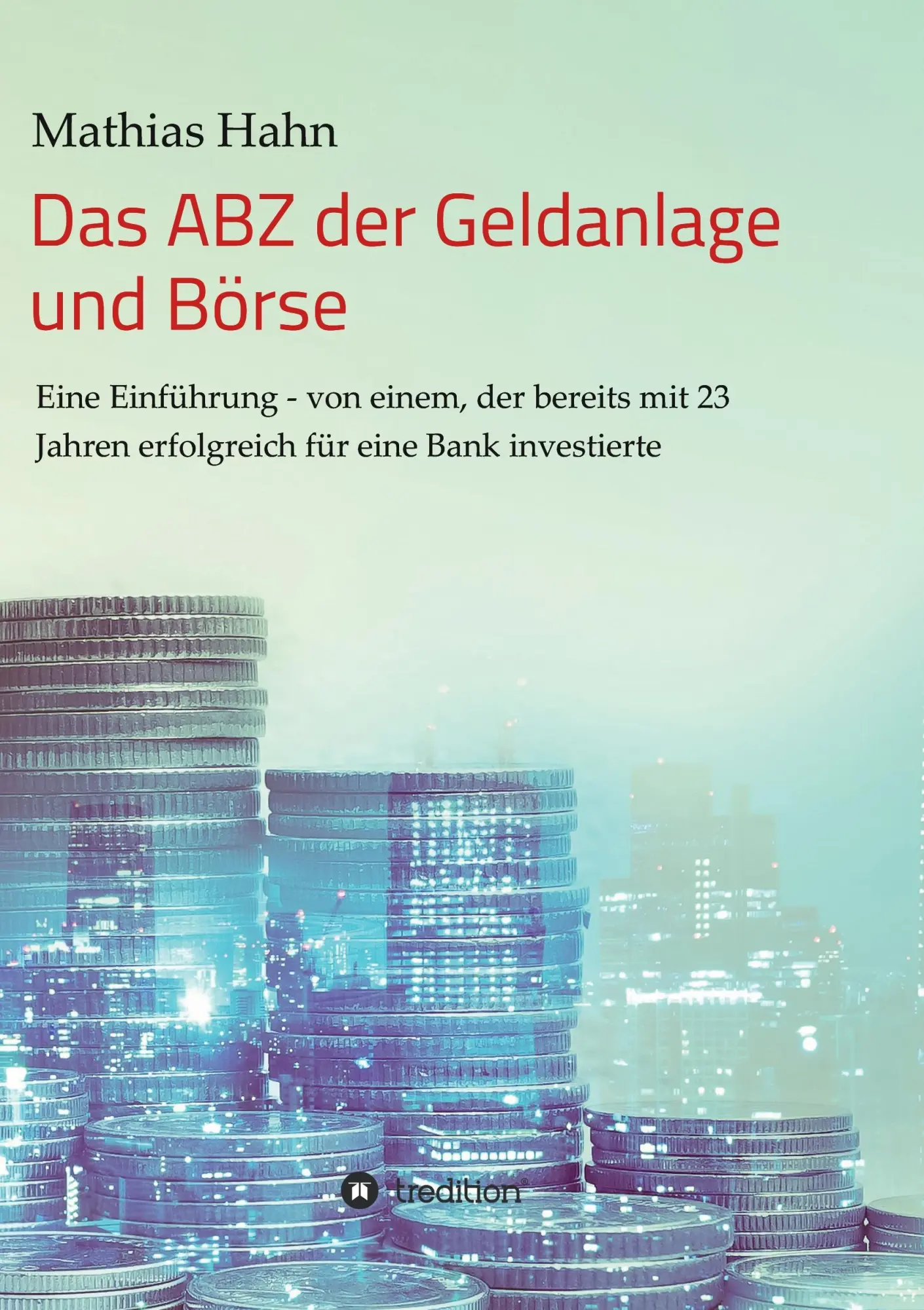 Cover: 9783734528347 | Das ABZ der Geldanlage und Börse | Mathias Hahn | Taschenbuch | 204 S.