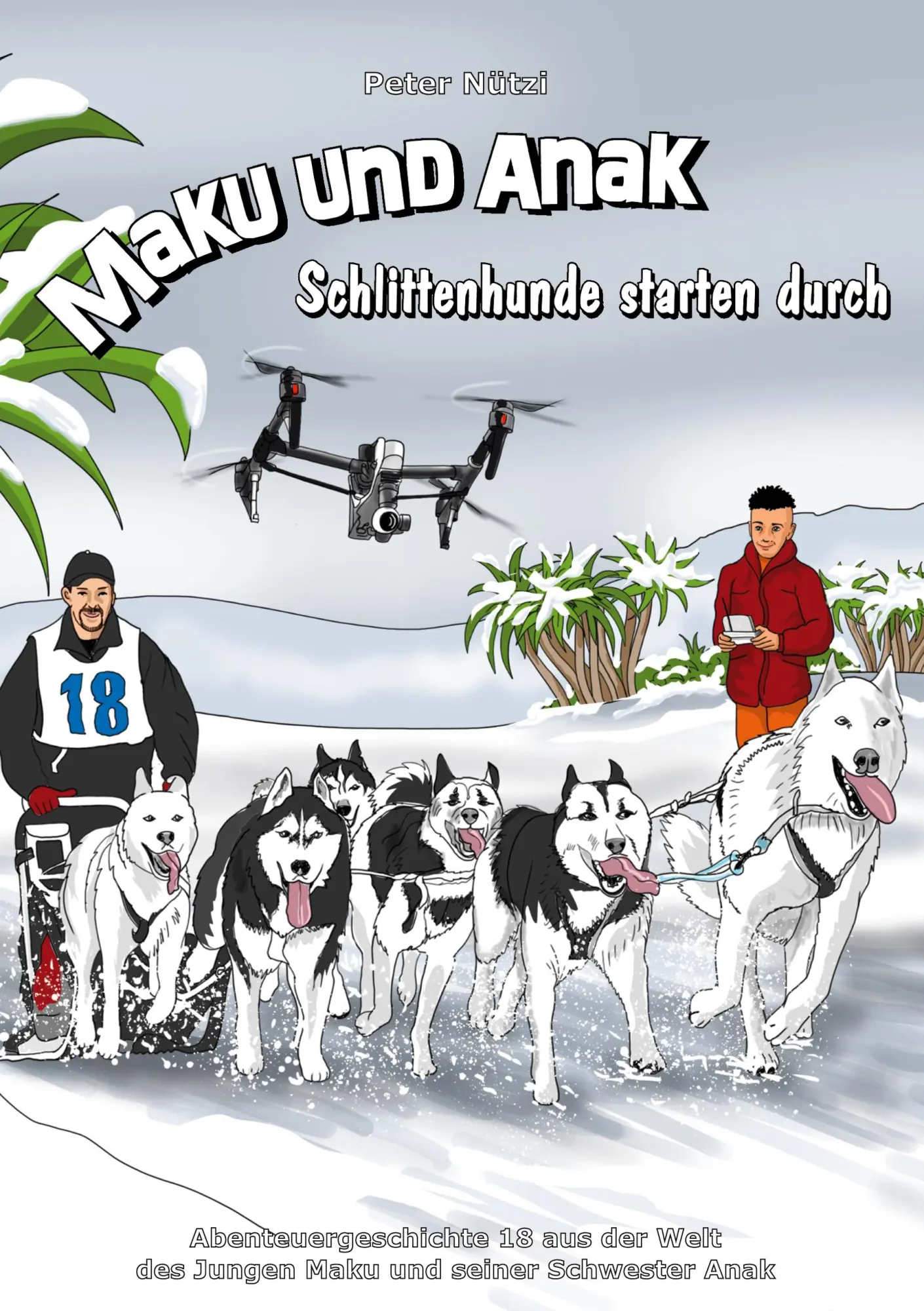 Cover: 9783756858347 | Maku und Anak Schlittenhunde starten durch | Peter Nützi | Buch | 2022