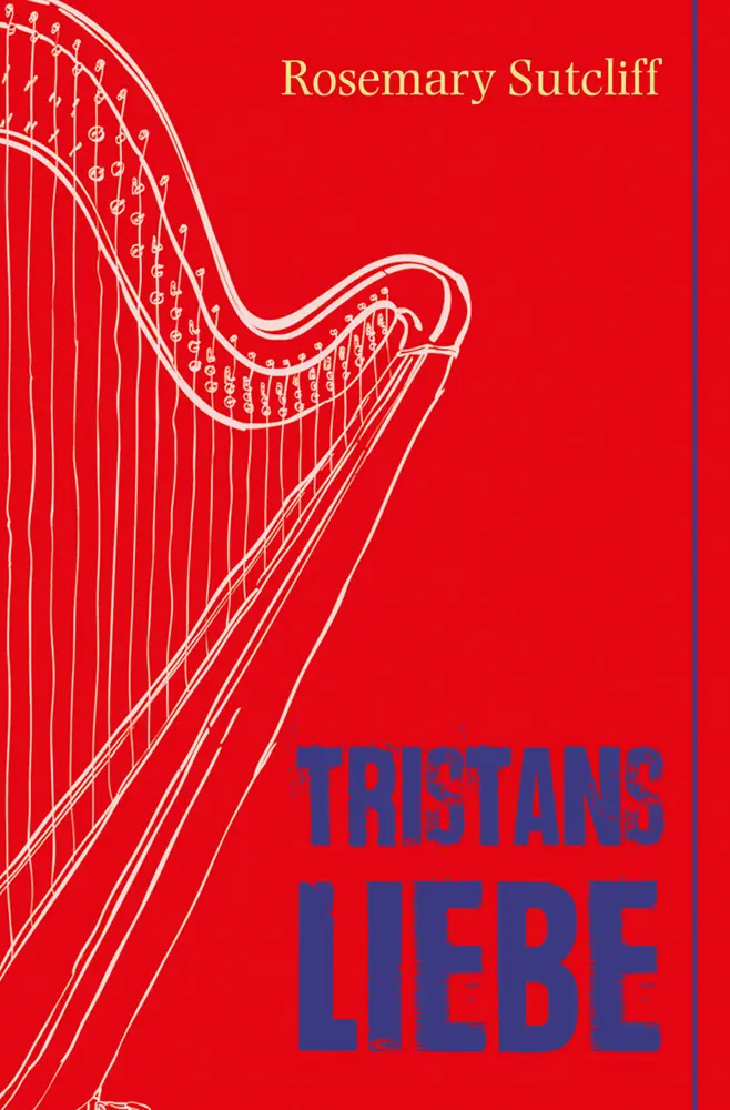 Cover: 9783772528347 | Tristans Liebe | Sonderausgabe | Rosemary Sutcliff | Taschenbuch