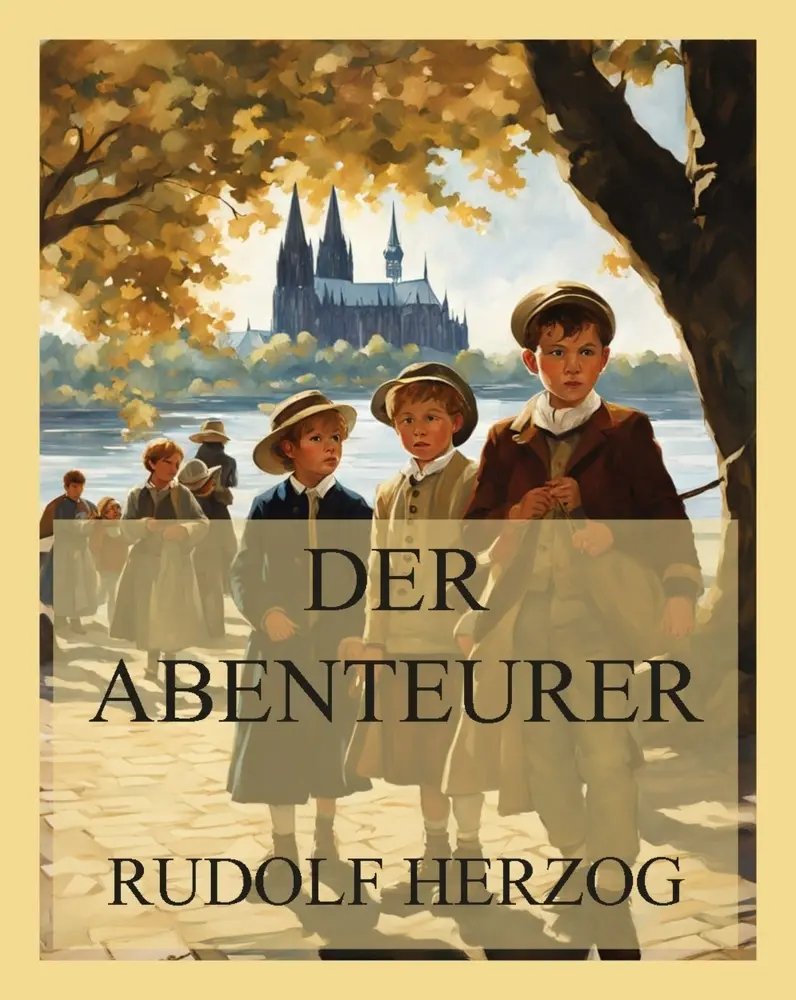 Cover: 9783988688347 | Der Abenteurer | Rudolf Herzog | Taschenbuch | 248 S. | Deutsch | 2025