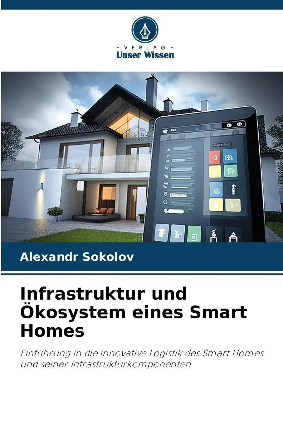 Cover: 9786209148347 | Infrastruktur und Ökosystem eines Smart Homes | Alexandr Sokolov