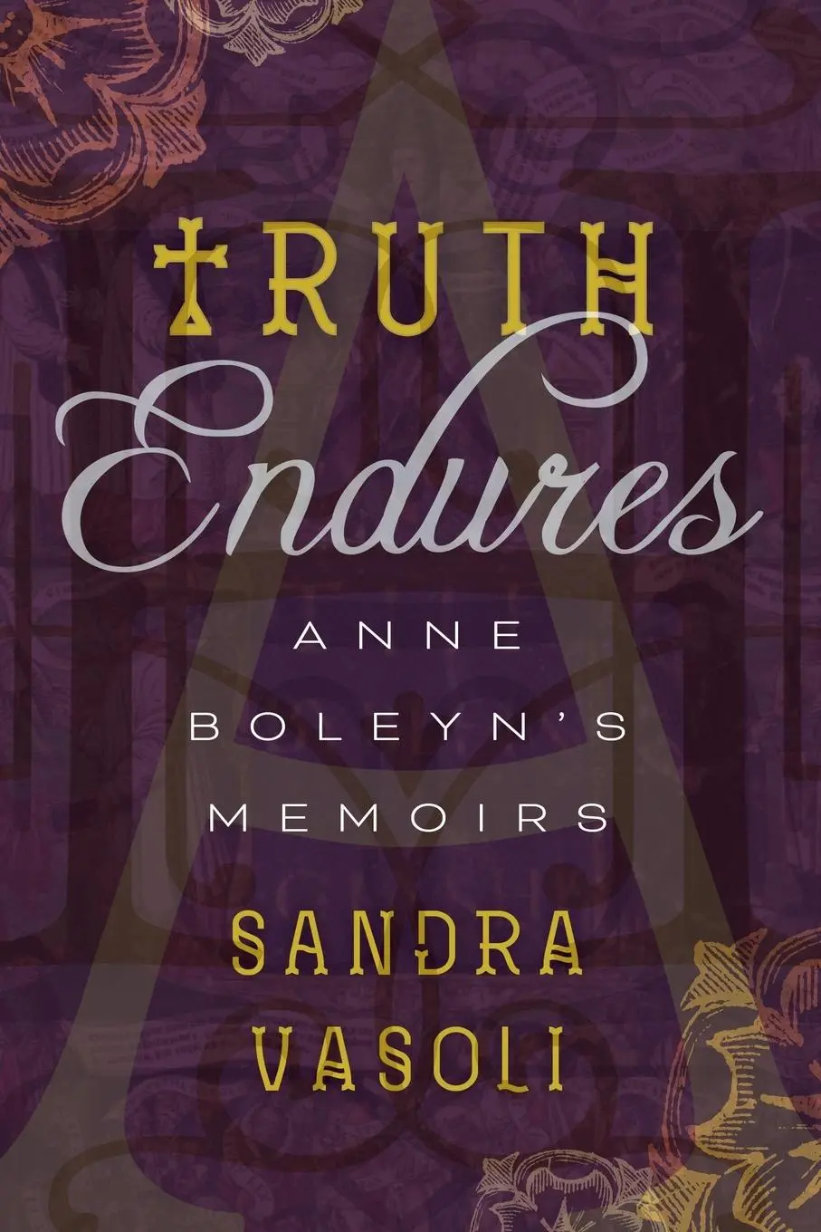 Cover: 9798990058347 | Truth Endures | Anne Boleyn's Memoirs | Sandra Vasoli | Taschenbuch
