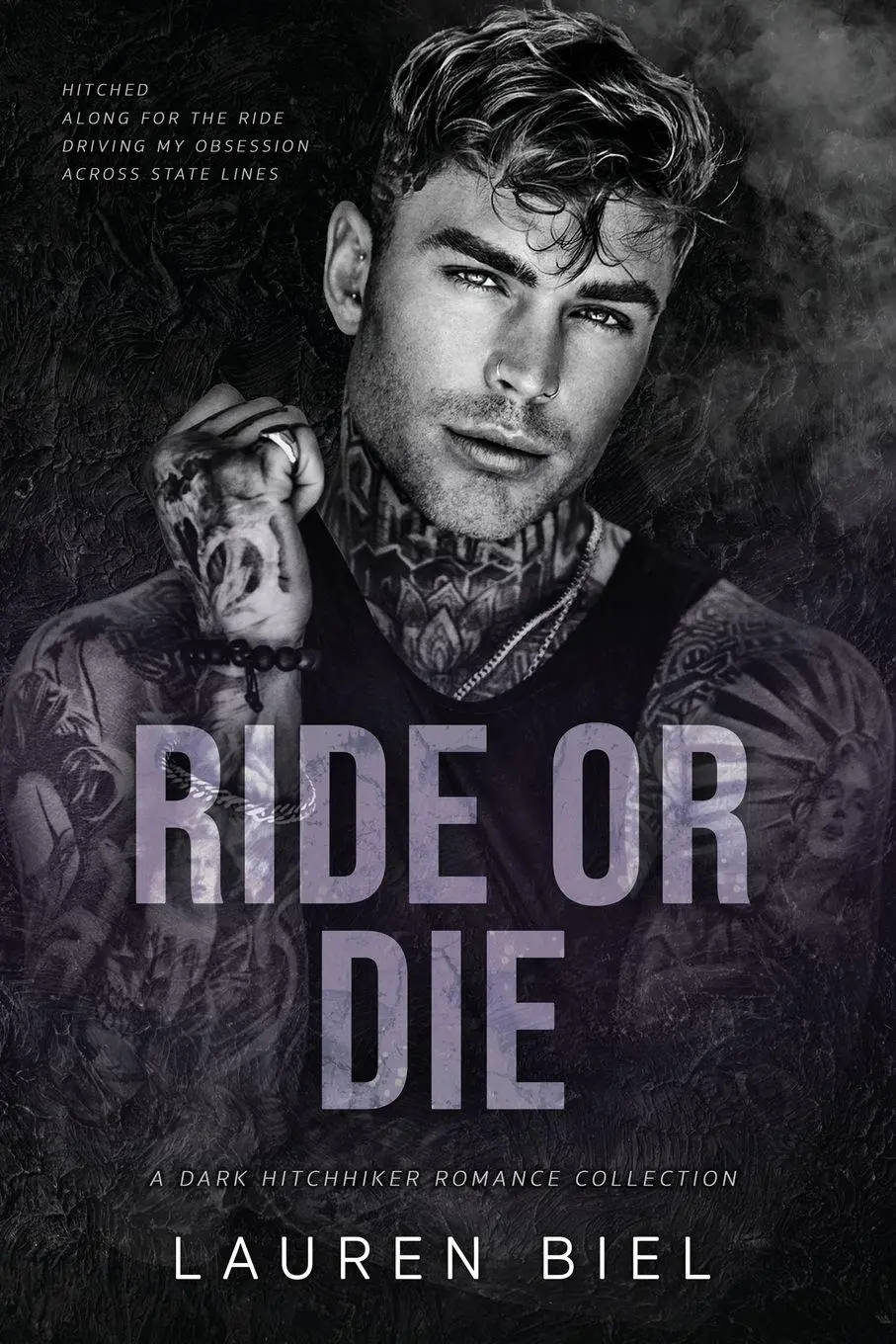 Cover: 9781959618447 | Ride or Die | A Dark Hitchhiker Romance Collection | Lauren Biel