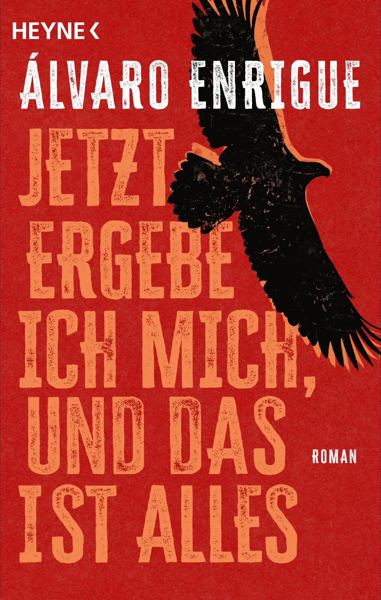 Cover: 9783453428447 | Jetzt ergebe ich mich, und das ist alles | Roman | Álvaro Enrigue