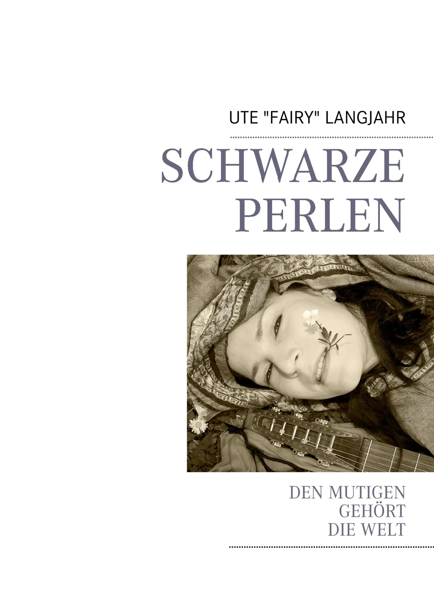 Cover: 9783848228447 | SCHWARZE PERLEN | DEN MUTIGEN GEHÖRT DIE WELT | Ute "Fairy" Langjahr