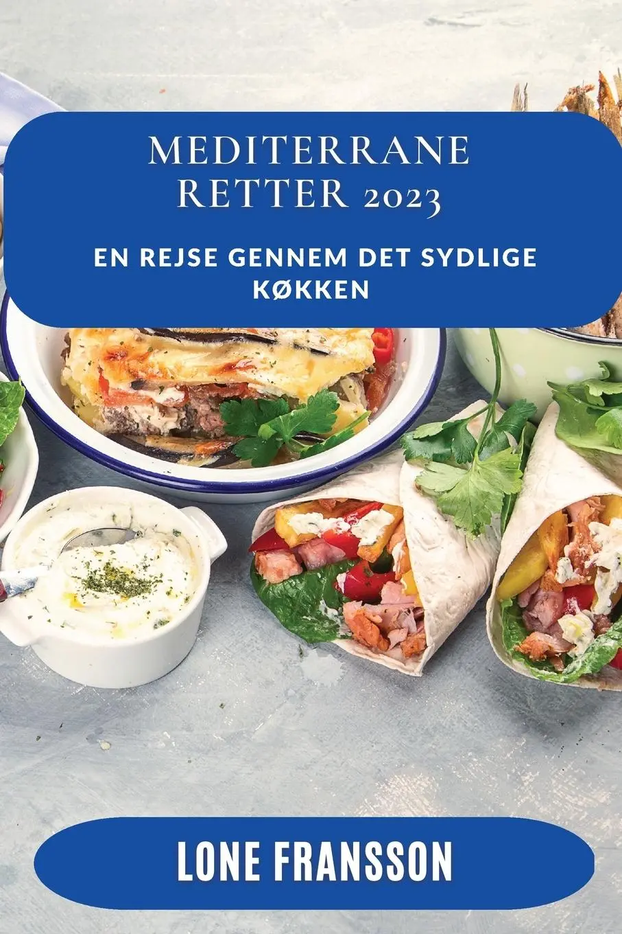 Cover: 9781837528547 | Mediterrane Retter 2023 | En Rejse gennem det Sydlige Køkken | Buch