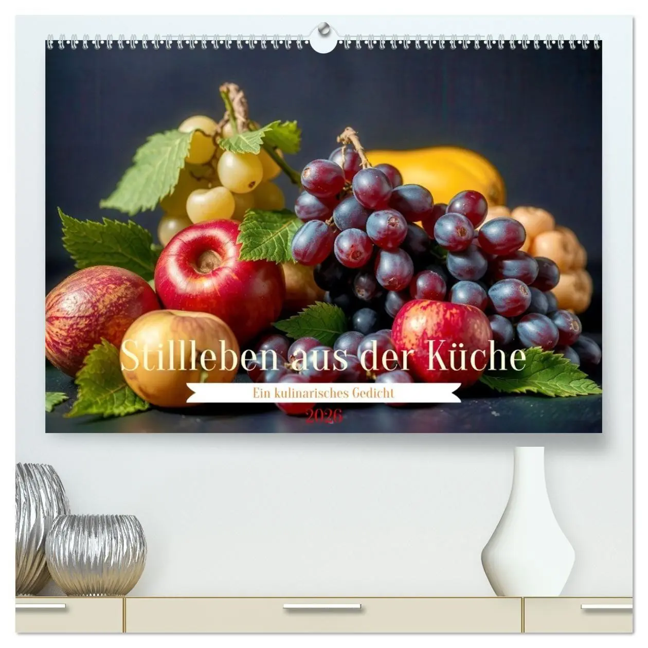Cover: 9783516708547 | Stillleben aus der Küche (hochwertiger Premium Wandkalender 2026...