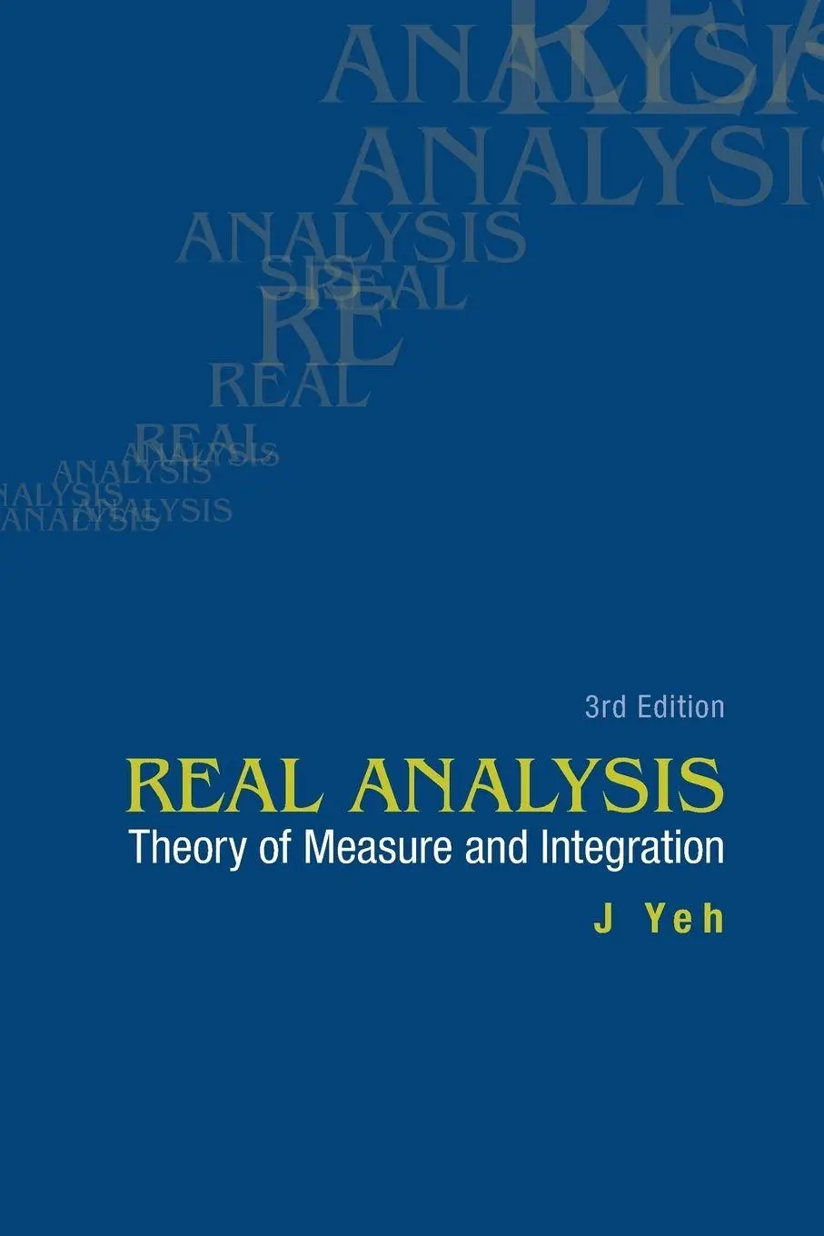 Cover: 9789814578547 | REAL ANALYSIS (3RD ED) | J Yeh | Taschenbuch | Kartoniert / Broschiert Cover: 9789814578547 | REAL ANALYSIS (3RD ED) | J Yeh | Taschenbuch | Kartoniert / Broschiert
