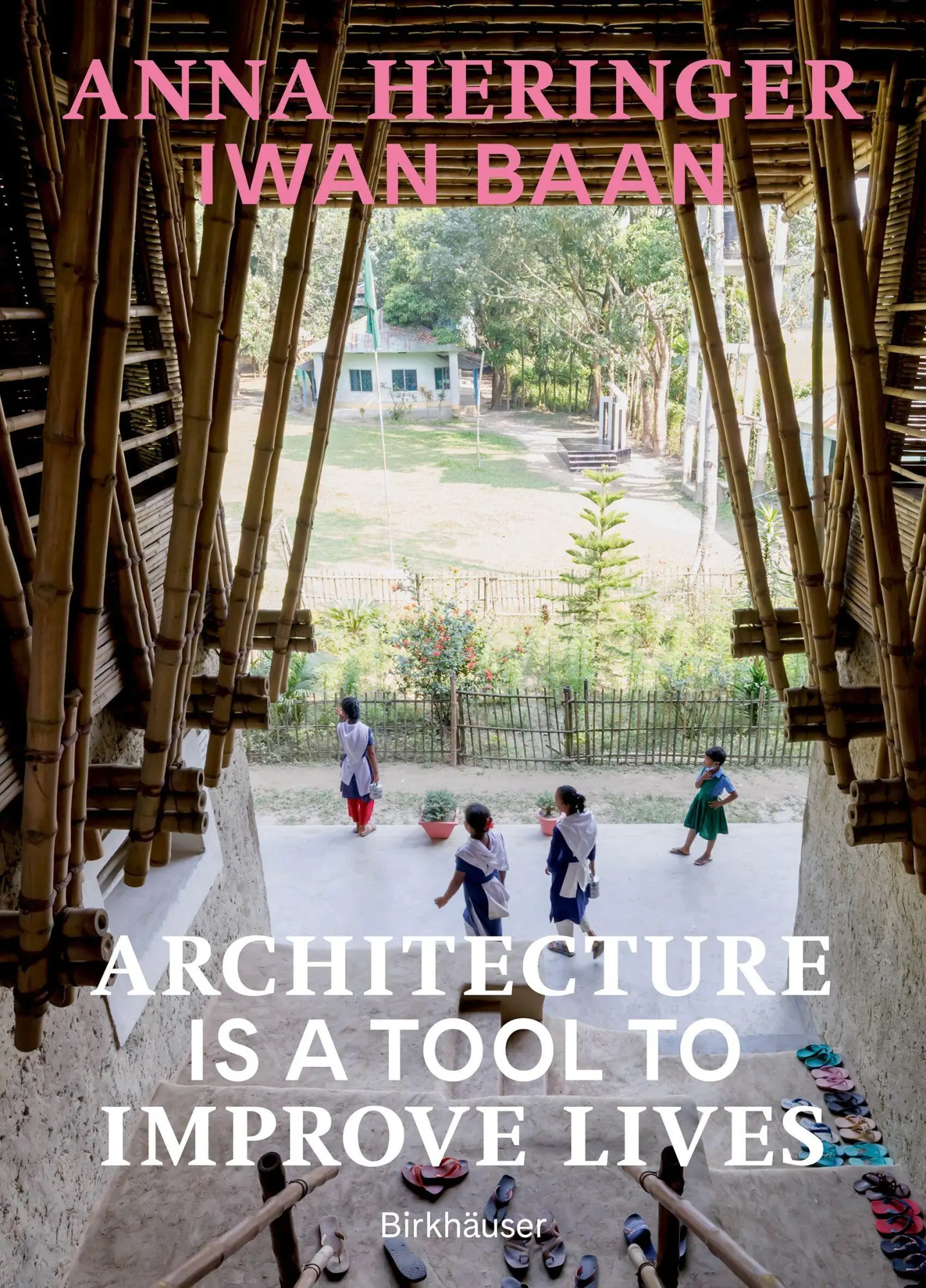 Cover: 9783035628647 | Architecture Is a Tool to Improve Lives | Anna Heringer (u. a.) | Buch