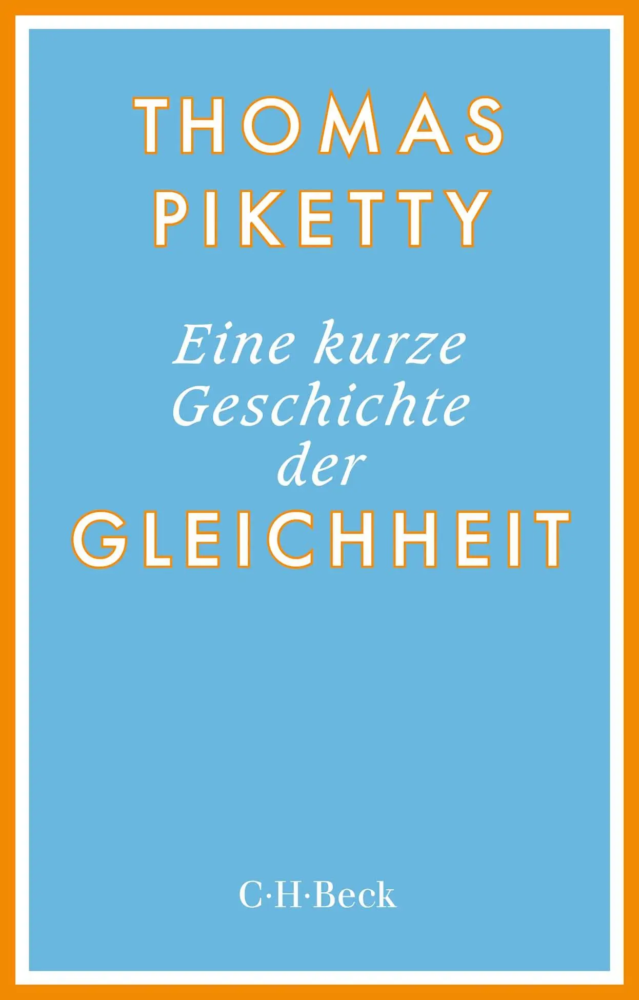 Cover: 9783406808647 | Eine kurze Geschichte der Gleichheit | Thomas Piketty | Taschenbuch