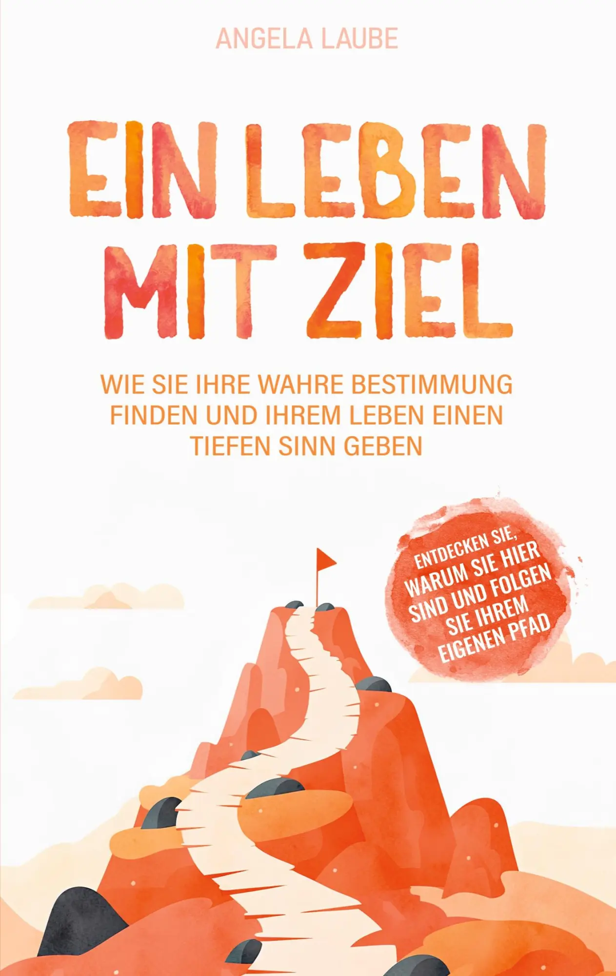 Cover: 9781628618747 | Ein Leben mit Ziel | Angela Laube | Taschenbuch | Paperback | 96 S.