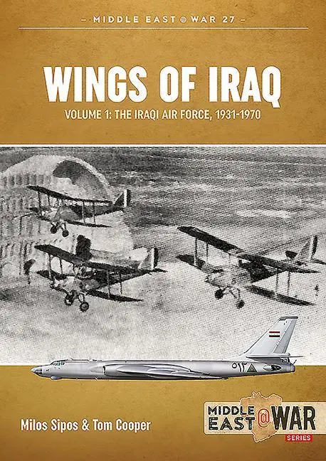 Cover: 9781913118747 | Wings of Iraq | Volume 1 - The Iraqi Air Force, 1931-1970 | Buch