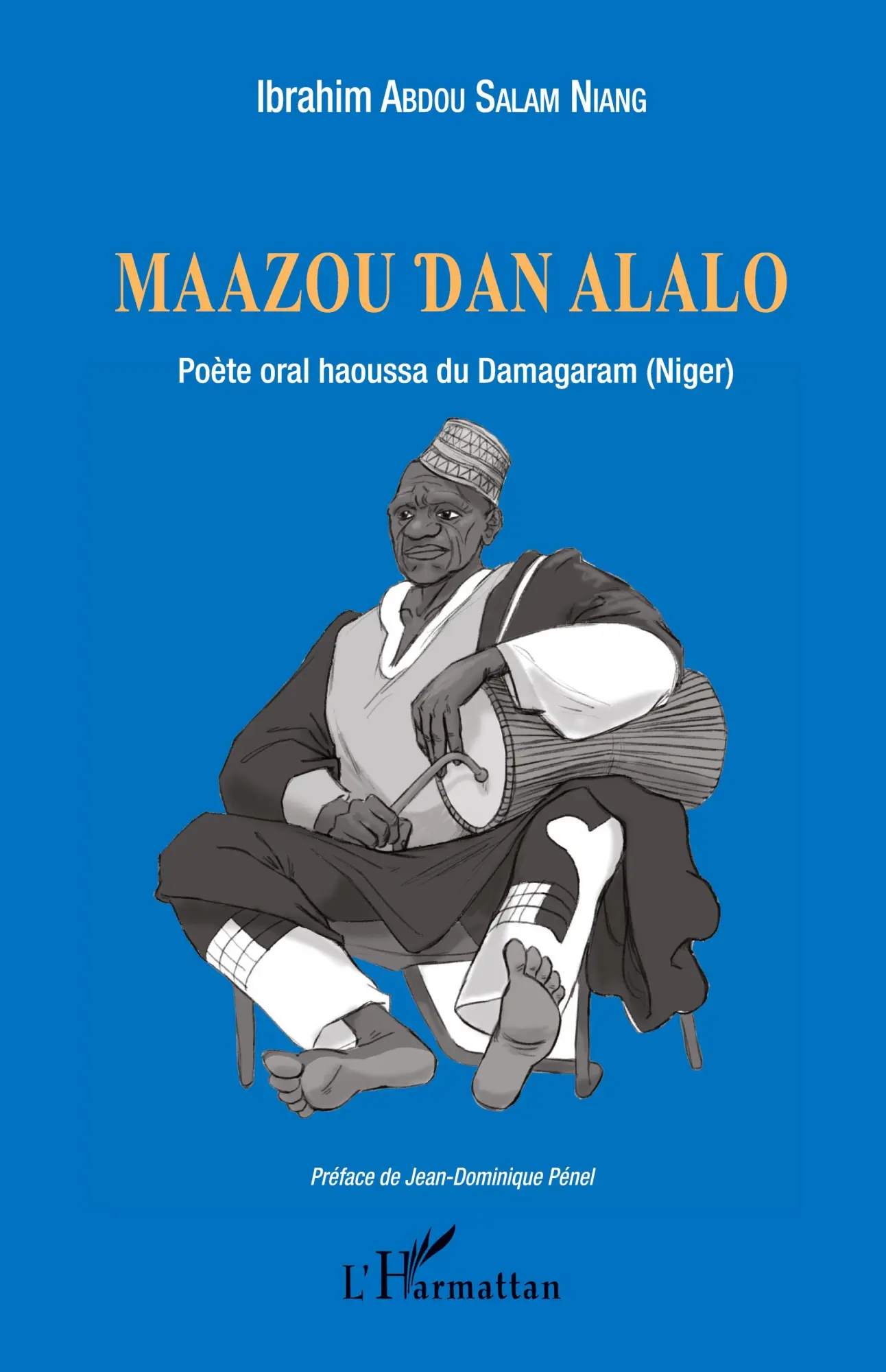 Cover: 9782343158747 | Maazou Dan Alalo. Poète oral haoussa du Damagaram (Niger) | Niang