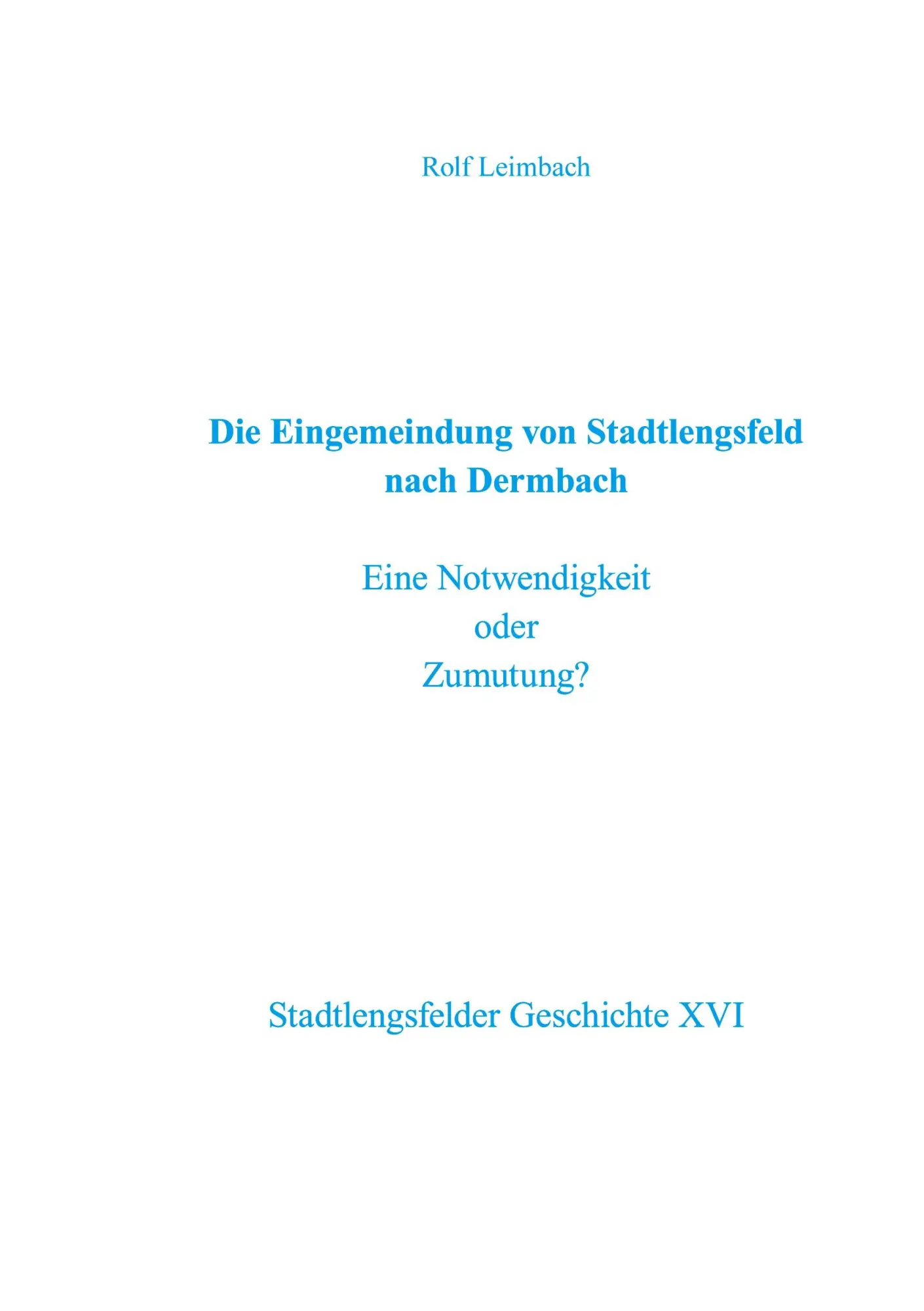 Cover: 9783769308747 | Die Eingemeindung von Stadtlengsfeld nach Dermbach | Rolf Leimbach