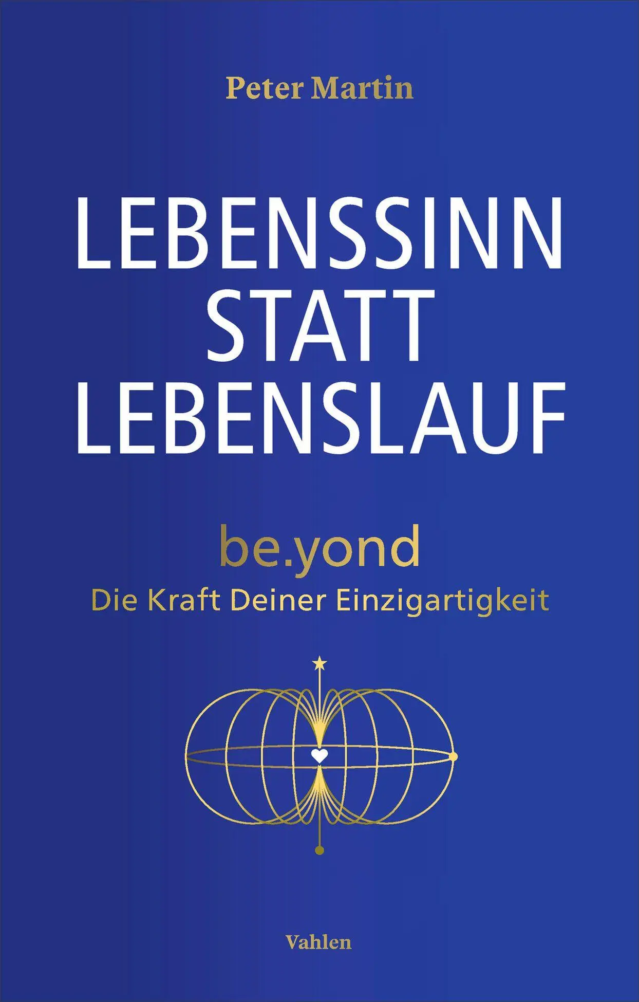 Cover: 9783800678747 | Lebenssinn statt Lebenslauf | Peter Martin | Buch | 248 S. | Deutsch